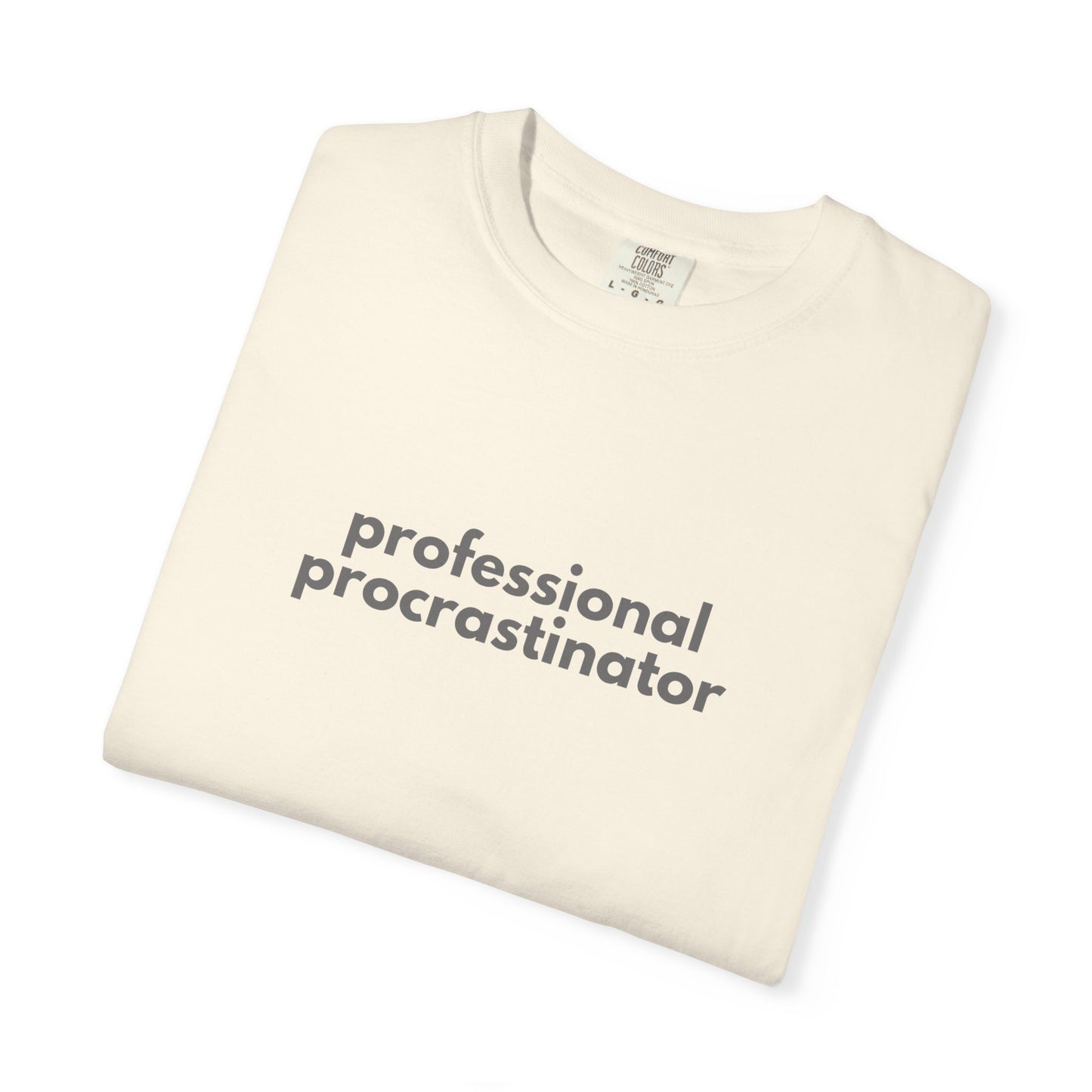 Professional Procrastinator T-shirt | Funny Procrastination Quote