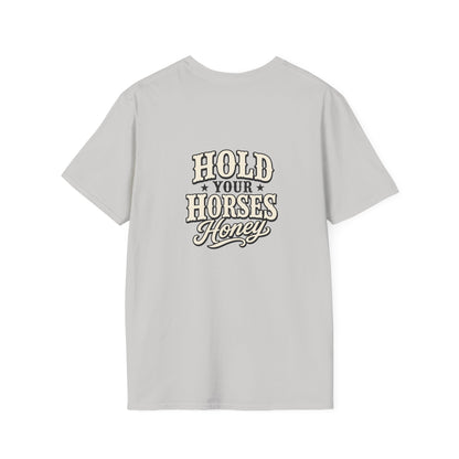 Hold Your Horses Honey T-Shirt | Retro Western Script, Chest & Back Graphic