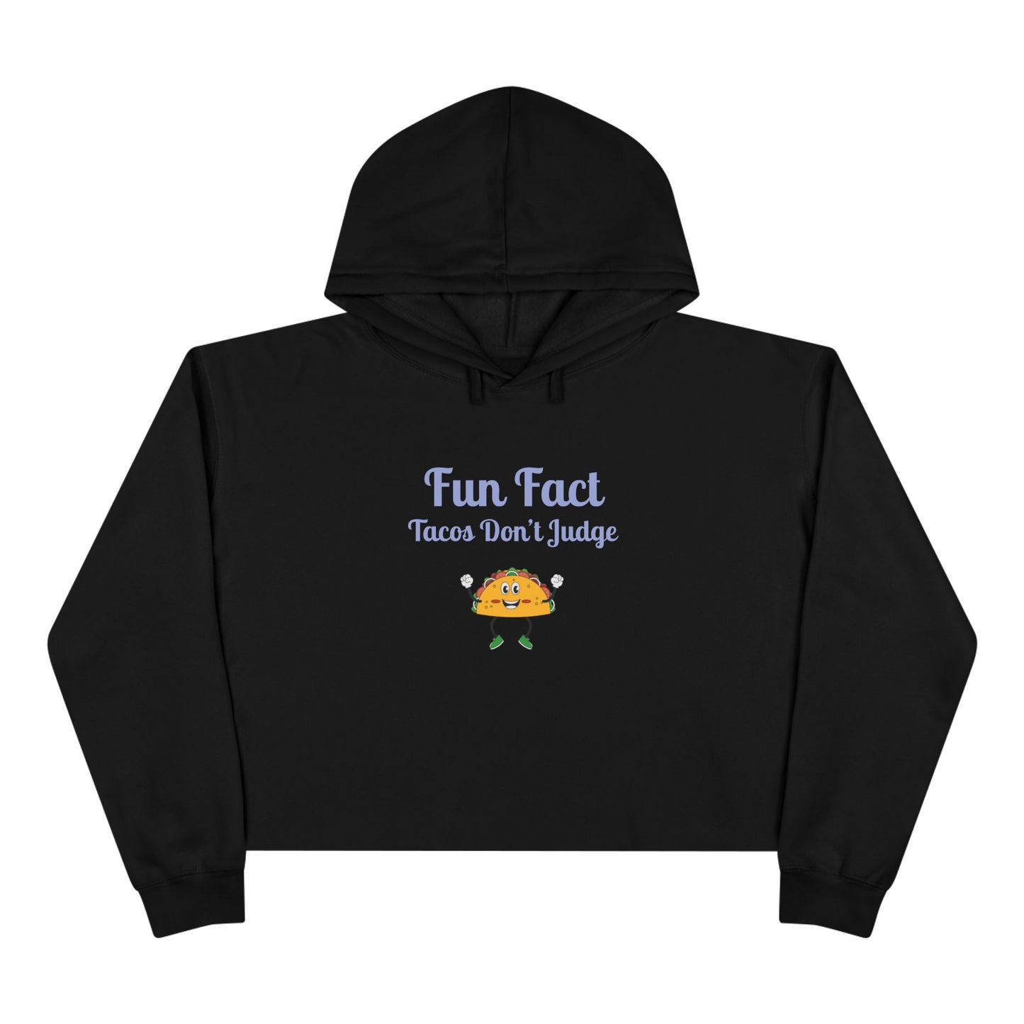 Funny Crop Hoodie - "Fun Fact: Tacos Don't Judge" | Gift for Foodies, Humor Lovers, Cozy Casual Wear