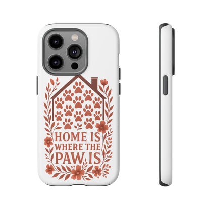 Cute Pet Phone Case, Home is Where the Paw Is, Animal Lover Gift, Phone Cover for Dog or Cat Owners