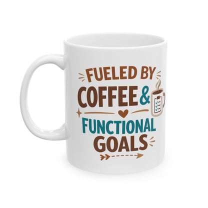 Fueled by Coffee & Functional Goals Mug | Occupational Therapist Ceramic