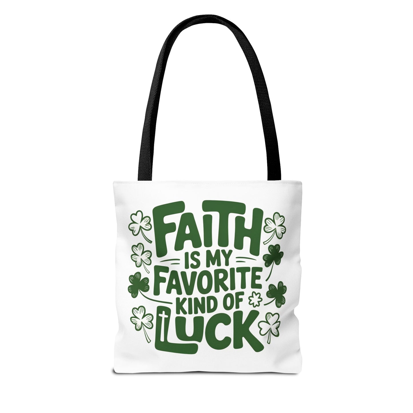 Faith Is My Favorite Kind Of Luck Tote | St. Patrick Shamrock Tote