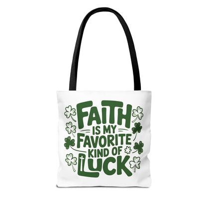 Faith Is My Favorite Kind Of Luck Tote | St. Patrick Shamrock Tote