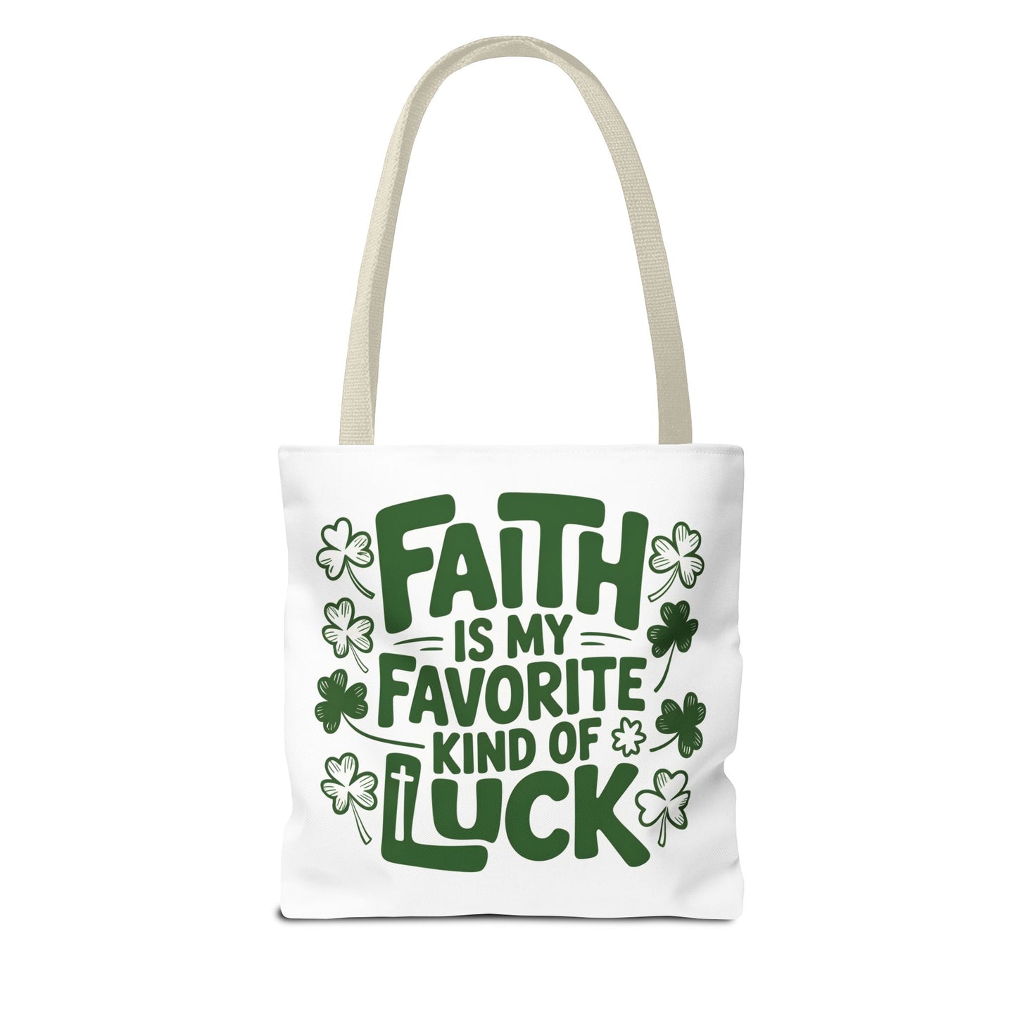 Faith Is My Favorite Kind Of Luck Tote | St. Patrick Shamrock Tote