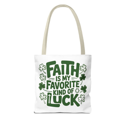 Faith Is My Favorite Kind Of Luck Tote | St. Patrick Shamrock Tote