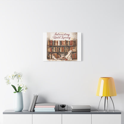 Cozy Wall Art, Introverting Until Spring Quote, Home Decor, Book Lover Gift, Spring Decor, Library Aesthetic