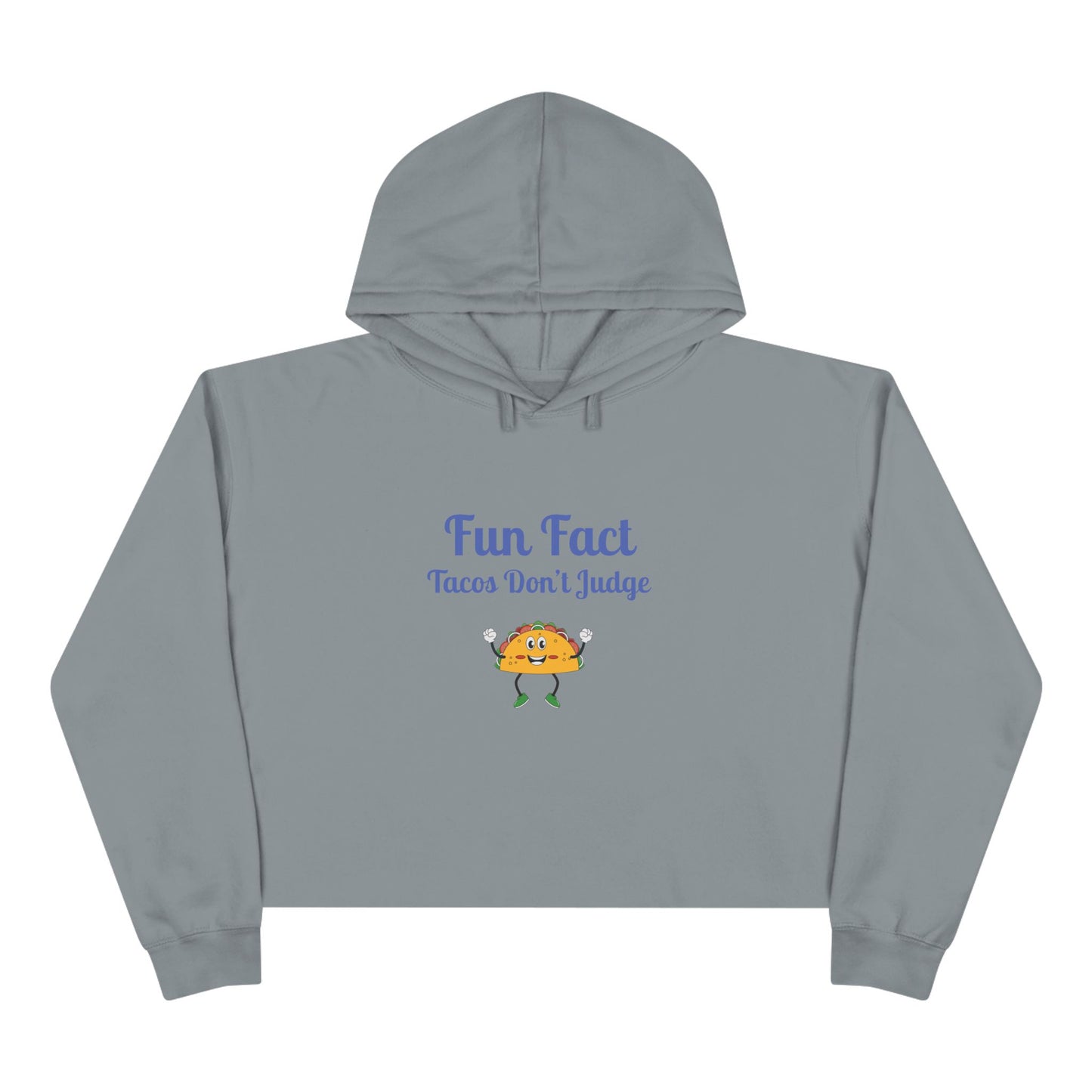 Funny Crop Hoodie - "Fun Fact: Tacos Don't Judge" | Gift for Foodies, Humor Lovers, Cozy Casual Wear