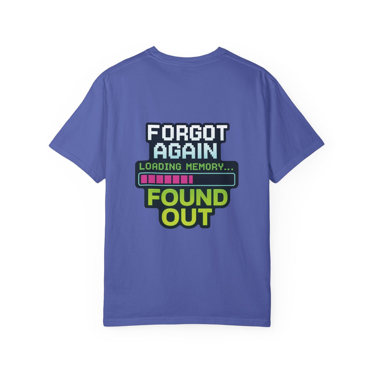 Retro Gaming-Style Funny T-Shirt Forgot Again Found Out, Vintage Gamer Tee, Unisex Tee, Gaming Gift, Gamer Shirt, Gamer Apparel