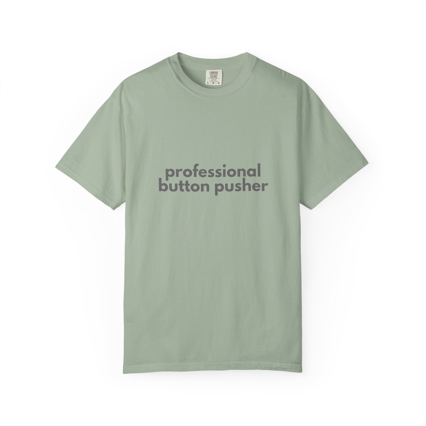 Professional Button Pusher T-shirt - Humorous shirt