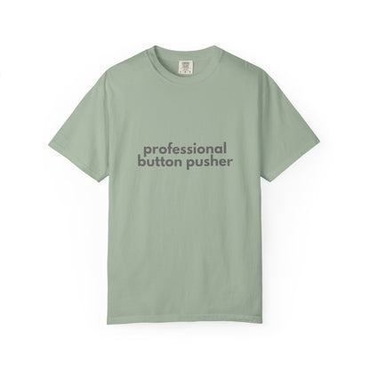 Professional Button Pusher T-shirt - Humorous shirt