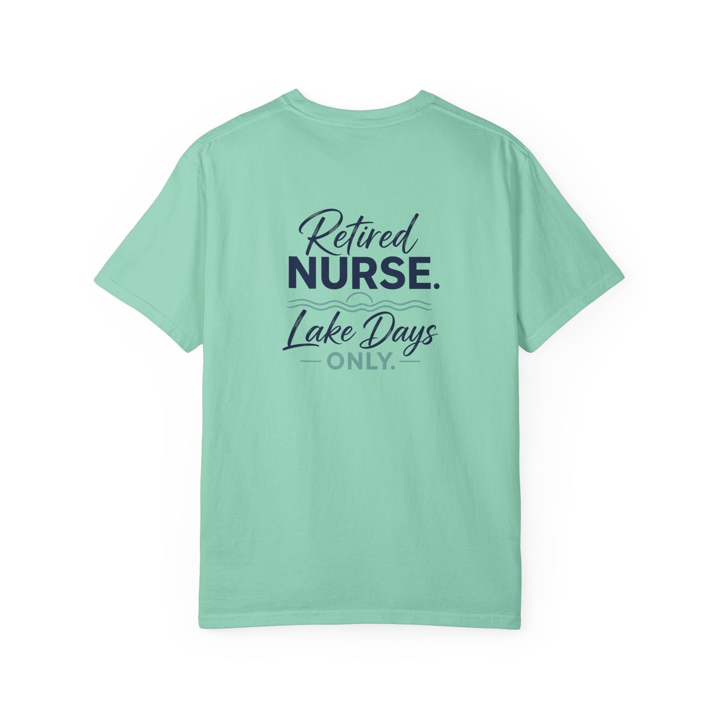Retired Nurse Lake Days Only T-shirt | Retirement Nursing Tee