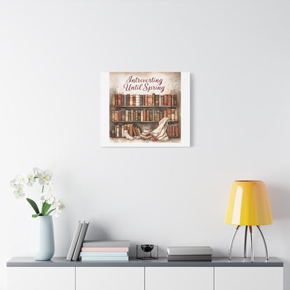 Cozy Wall Art, Introverting Until Spring Quote, Home Decor, Book Lover Gift, Spring Decor, Library Aesthetic