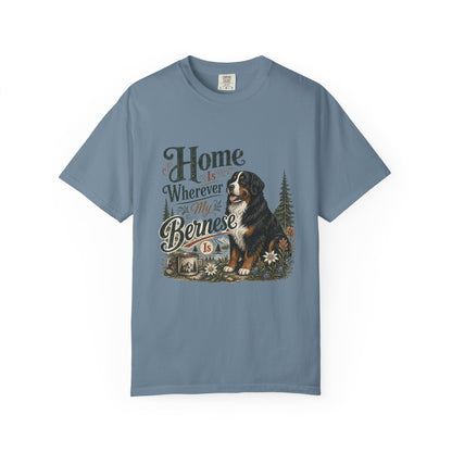 Home Is Wherever My Bernese Is T-Shirt | Bernese Mountain Dog Shirt