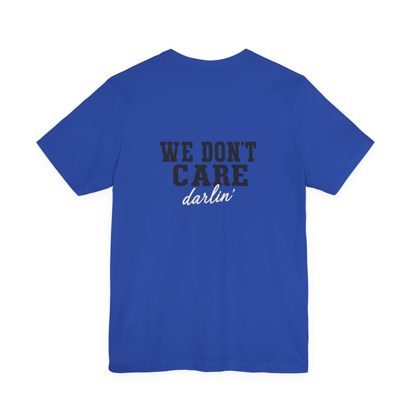 We Don't Care Darlin graphic tee | Funny slogan shirt, vintage text
