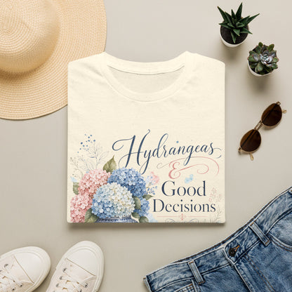Hydrangeas & Good Decisions T-Shirt | Floral Hydrangea Design