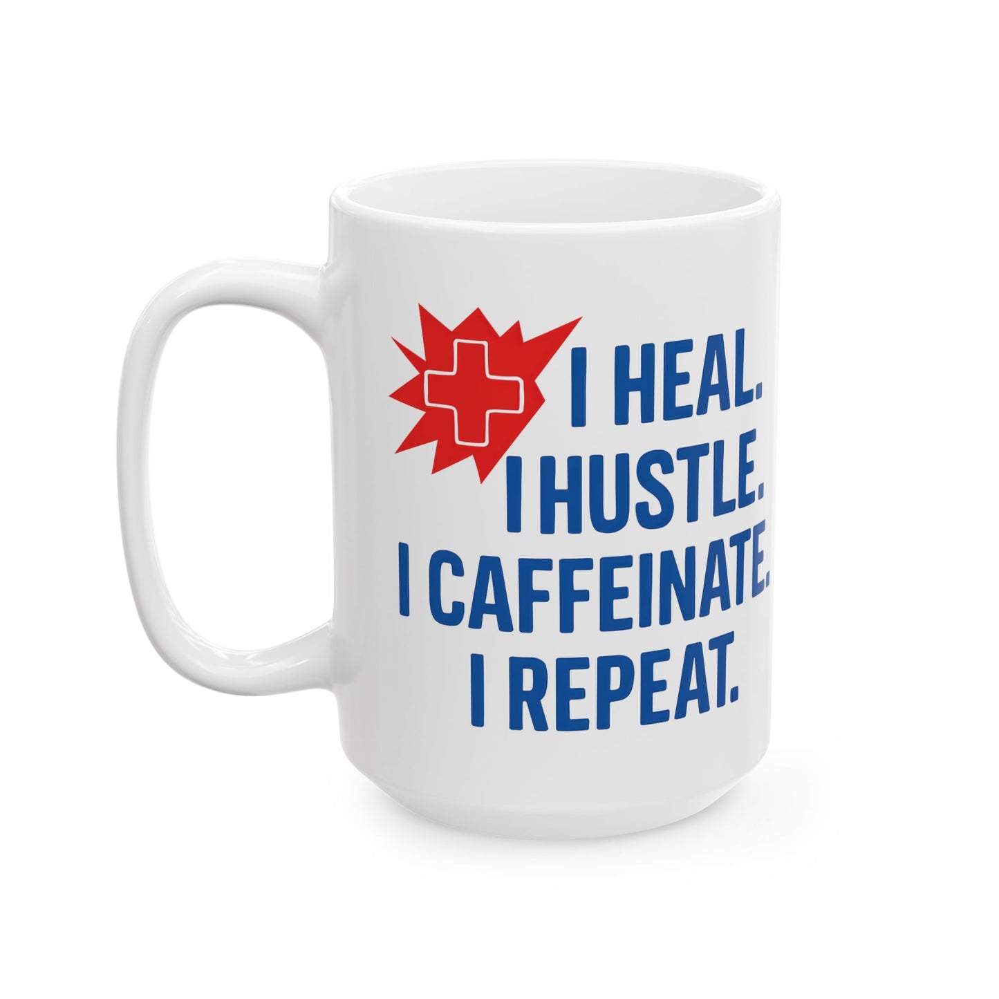 Motivational Healthcare Worker Ceramic Mug, Nurse Doctor Gift, Heal Hustle Caffeinate Repeat, 11oz 15oz Coffee Cup, Inspirational Quote