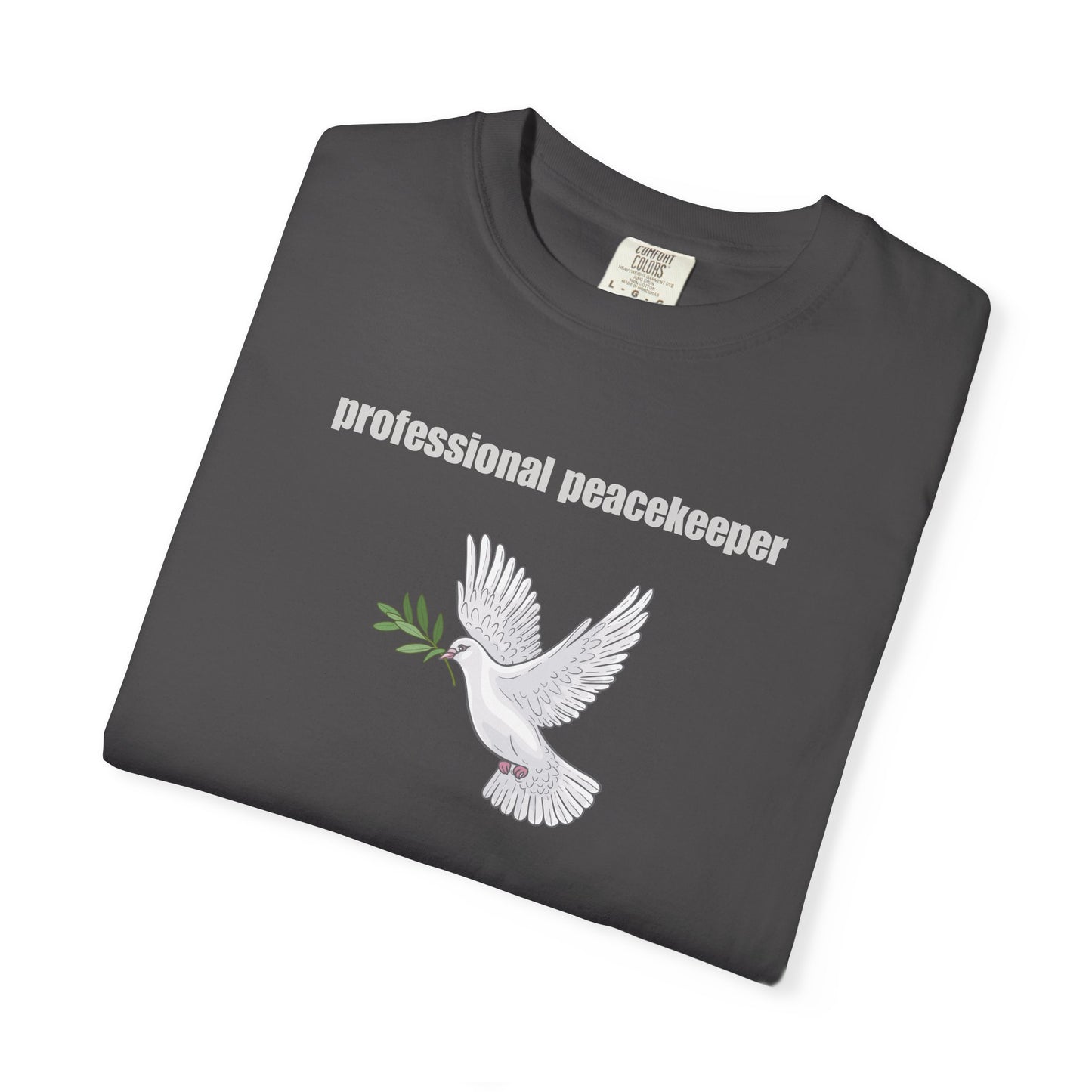 Professional Peacekeeper T-Shirt, Unisex Garment-Dyed Tee, Gift for Activists, Eco-Friendly Apparel, Casual Wear, Summer Style
