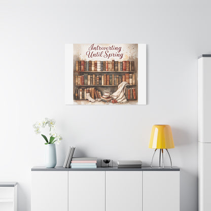 Cozy Wall Art, Introverting Until Spring Quote, Home Decor, Book Lover Gift, Spring Decor, Library Aesthetic