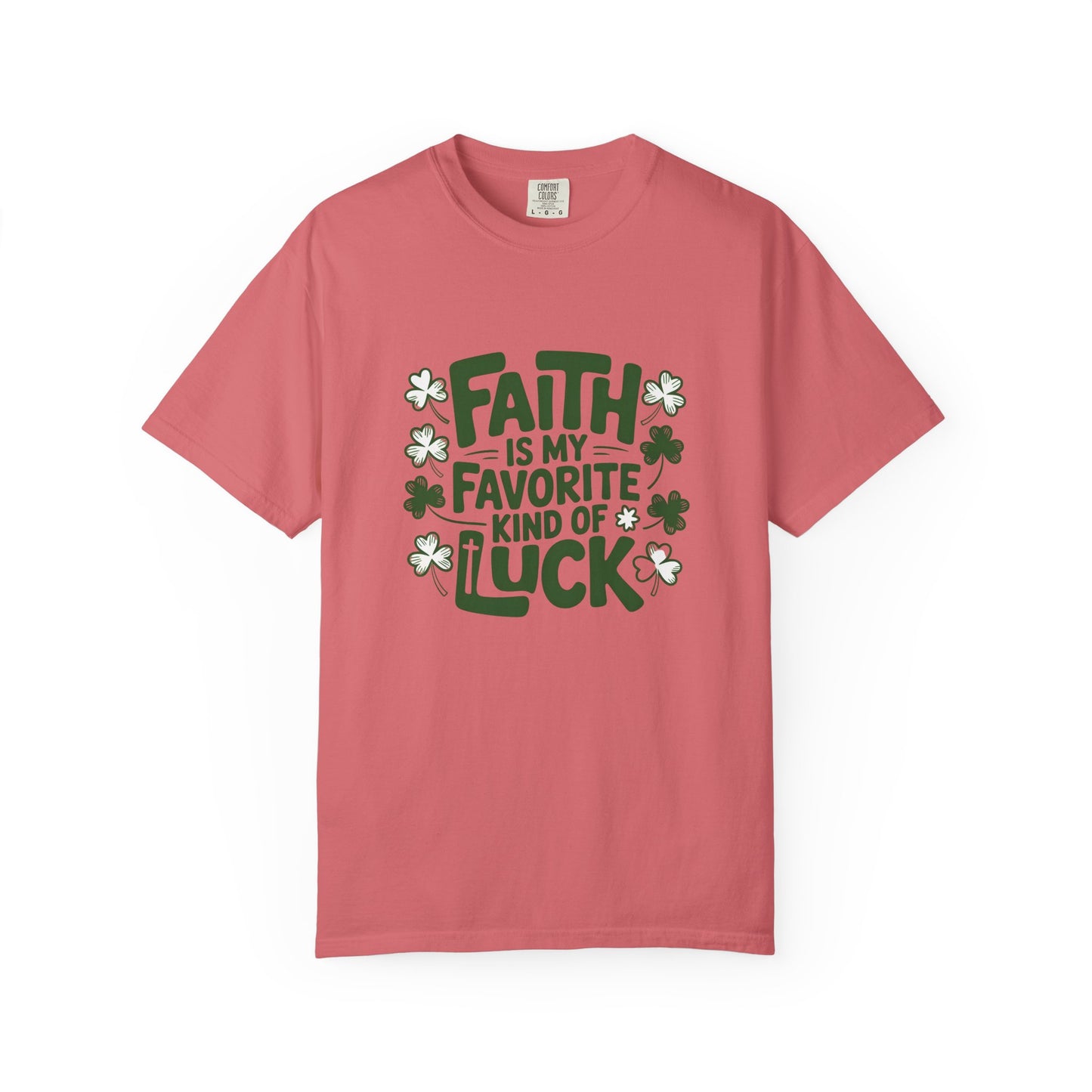 Faith Is My Favorite Kind of Luck T-shirt | St. Patrick's Day Shamrock Design