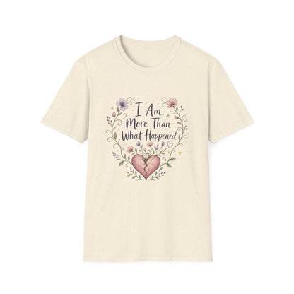 I Am More Than What Happened T-Shirt | Abuse Survivor Inspiration