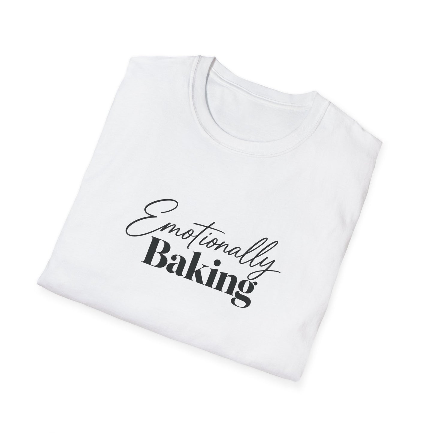 Emotionally Baking T-Shirt | Baking Quote Tee, Pastry Lover Shirt