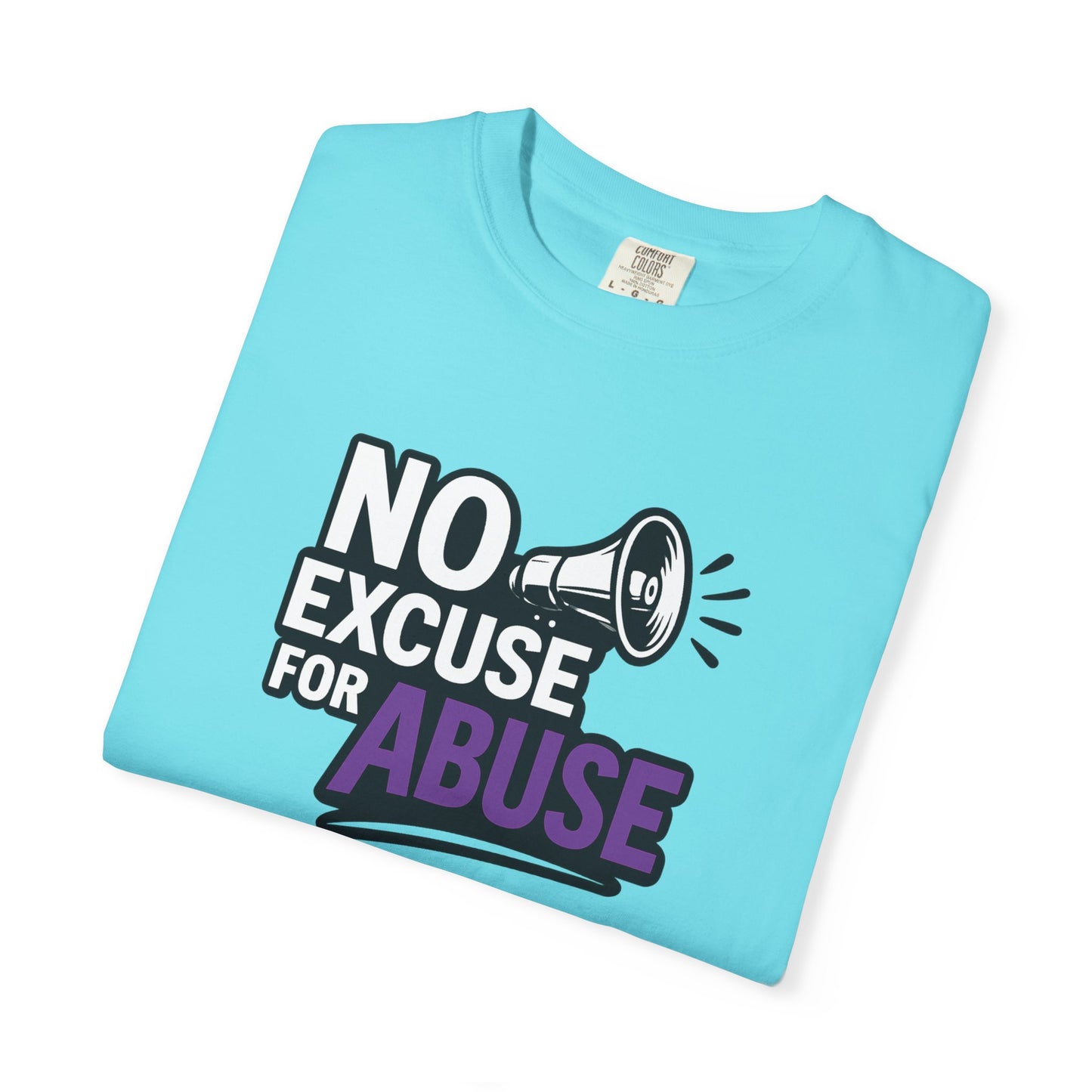 Empowering Unisex T-Shirt: No Excuse for Abuse, Awareness Shirt, Activism Tee, Gift for Supporters, Comfort Wear