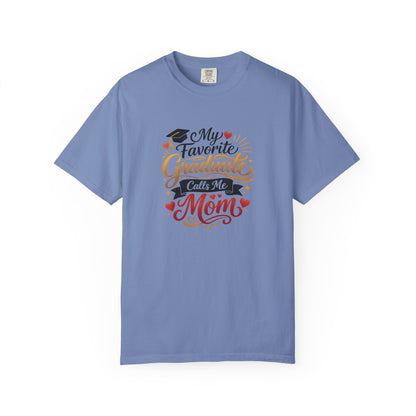 My Favorite Graduate Calls Me Mom T-Shirt | Graduation Mom Tee