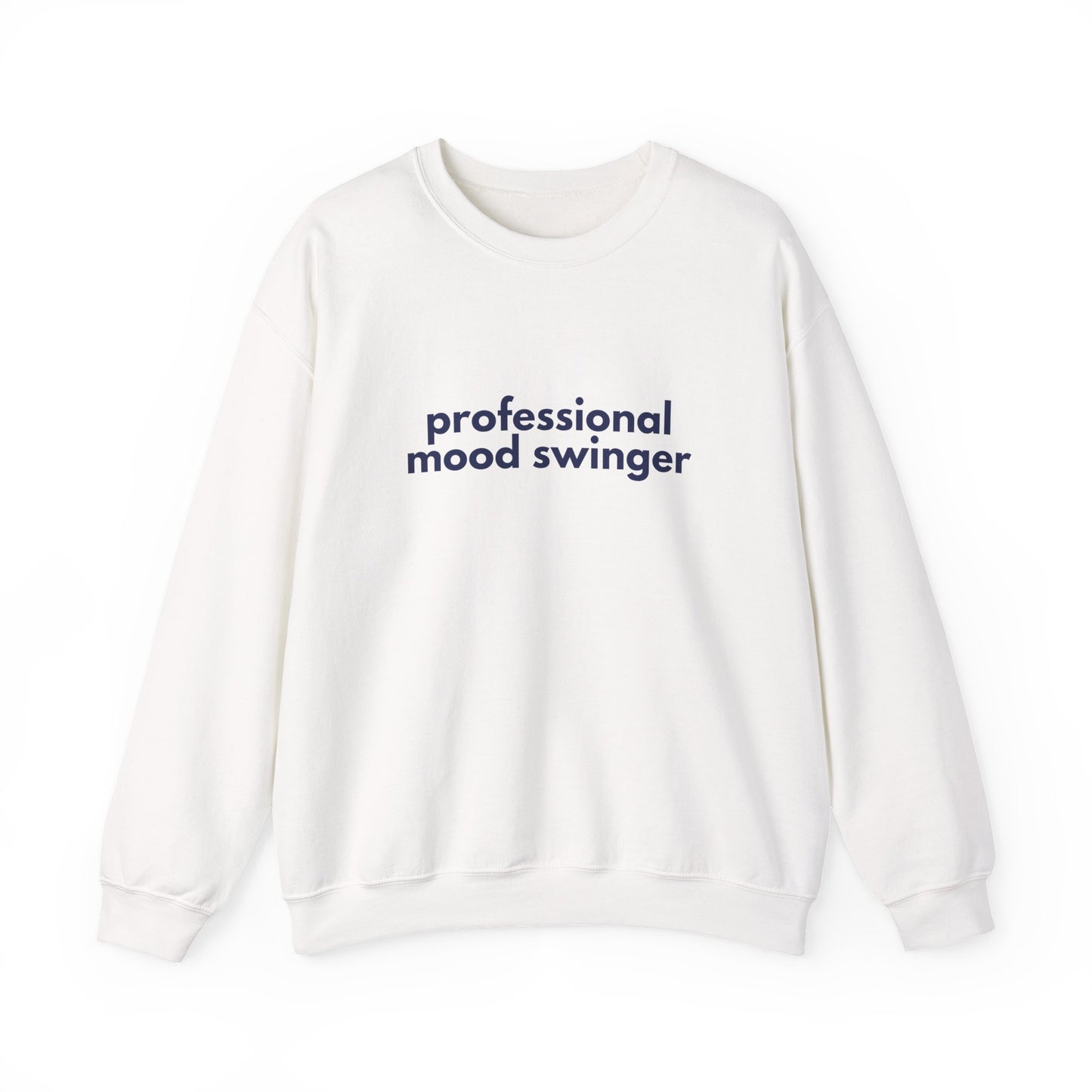 Mood Swinger Humor Crewneck Sweatshirt | Professional Funny Quote