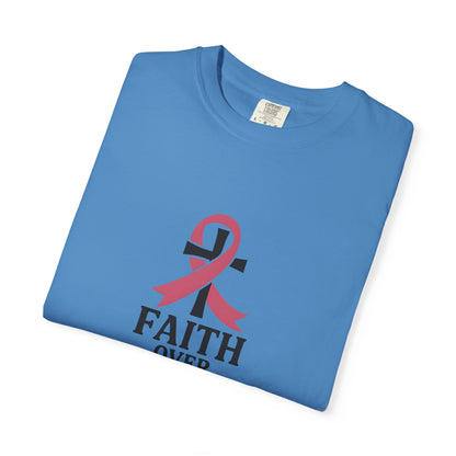 Faith Over Fear T-shirt, Unisex Inspirational Tee, Garment-Dyed Comfort, Cancer Awareness, Everyday Casual Wear, Gift for Loved Ones