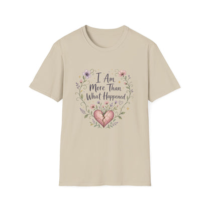 I Am More Than What Happened T-Shirt | Abuse Survivor Inspiration