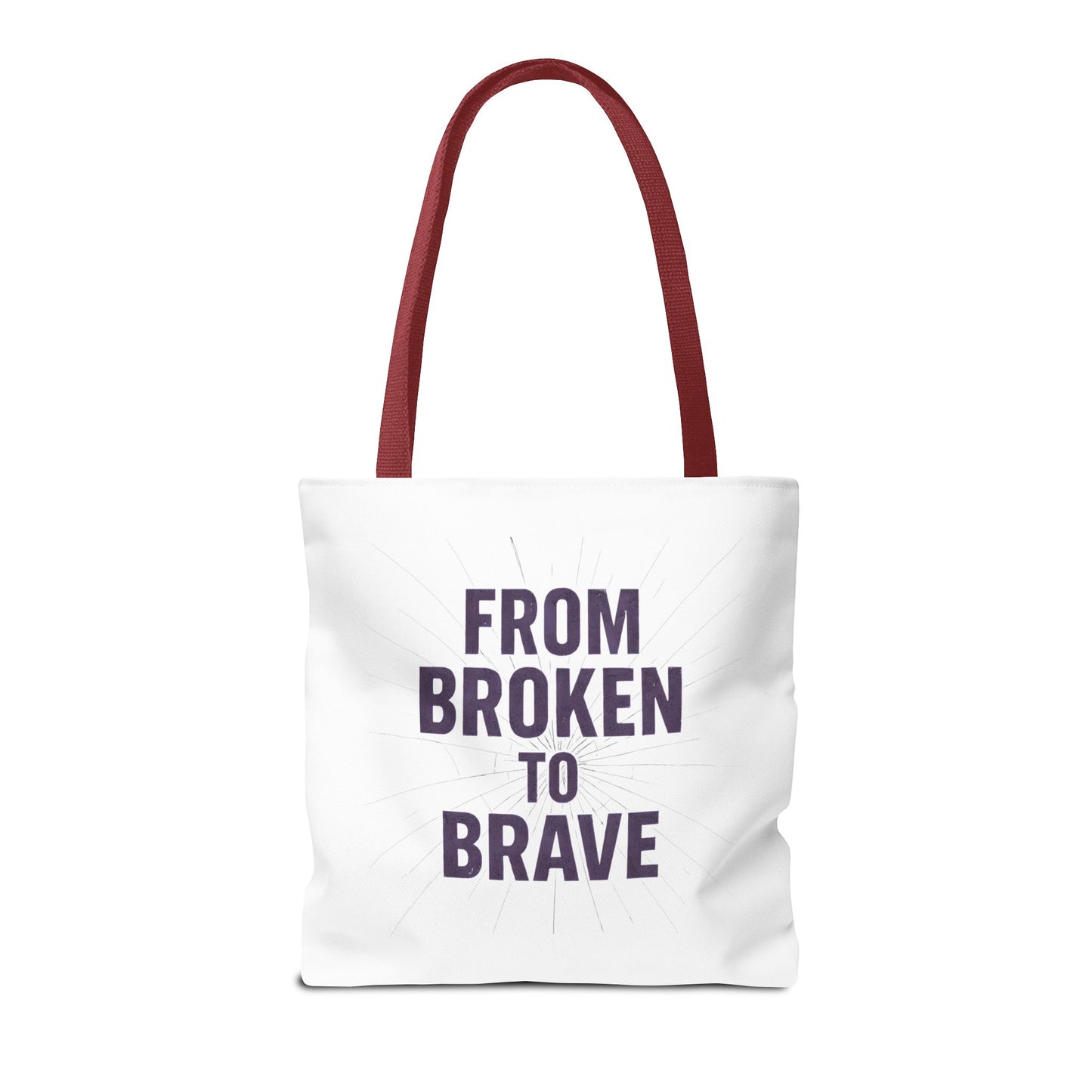 Inspirational Tote Bag - From Broken to Brave, Motivational Gift, Everyday Use, Reusable Shopping, Travel Bag, Mental Health Support