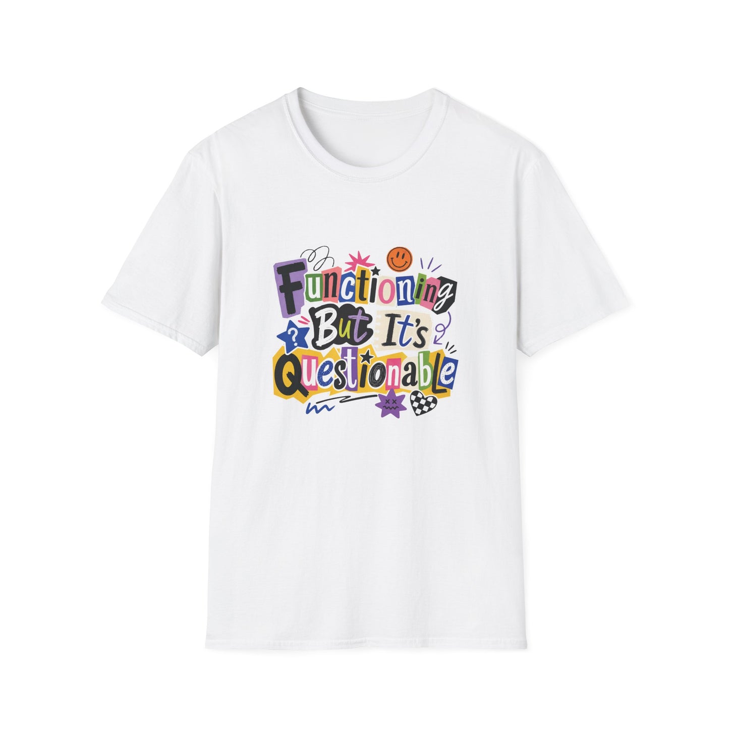 Functioning But It's Questionable T-Shirt | Funny Phrase Graphic