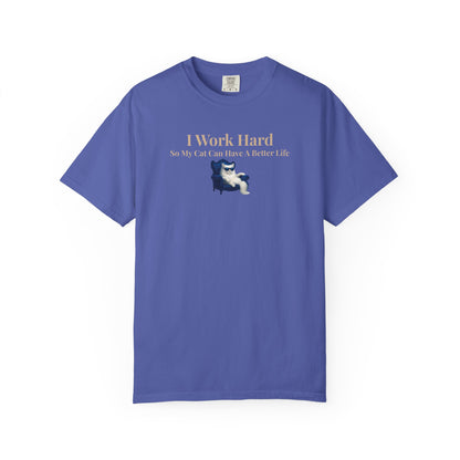 Funny Cat Lover T-Shirt, I Work Hard So My Cat Can Have A Better Life, Gift for Cat Owners, Pet Lover Shirt, Humorous Tee
