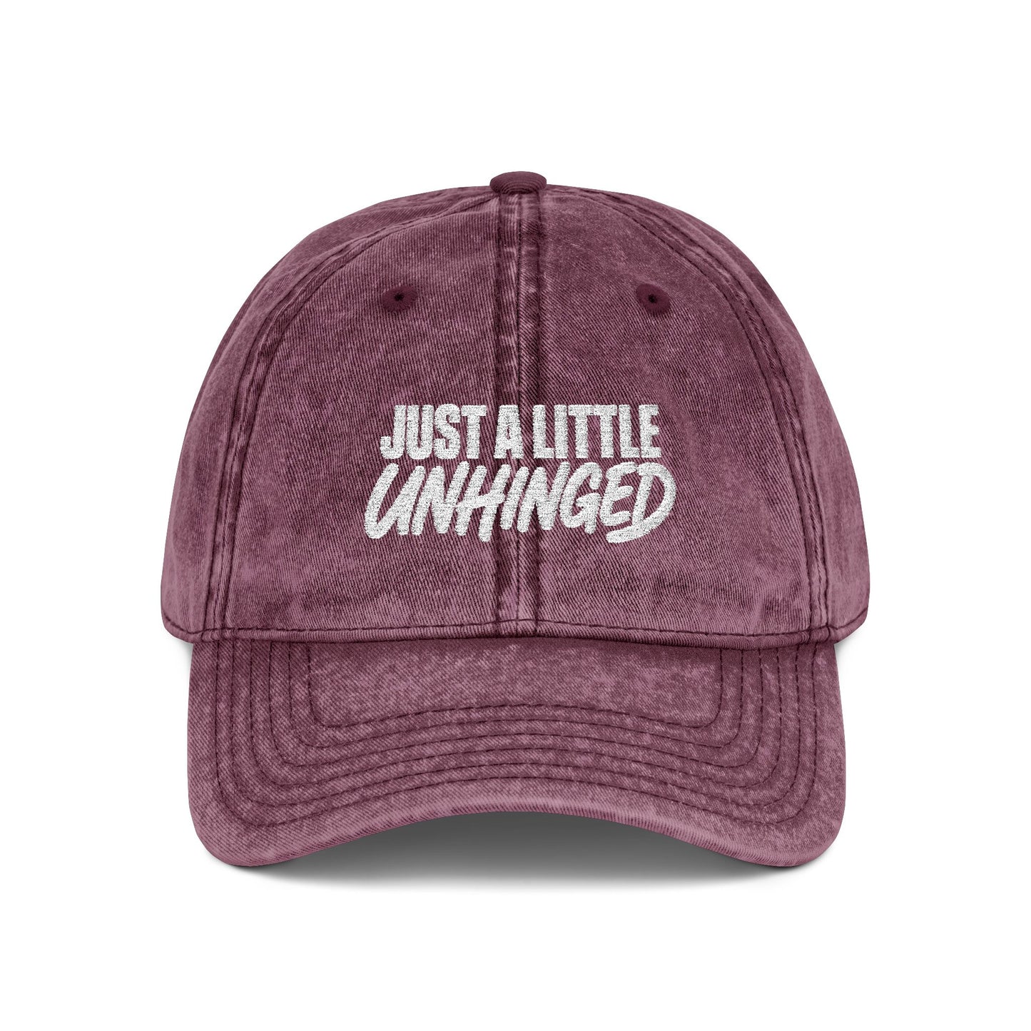 Just A Little Unhinged Cap | Embroidered Vintage Dad Hat