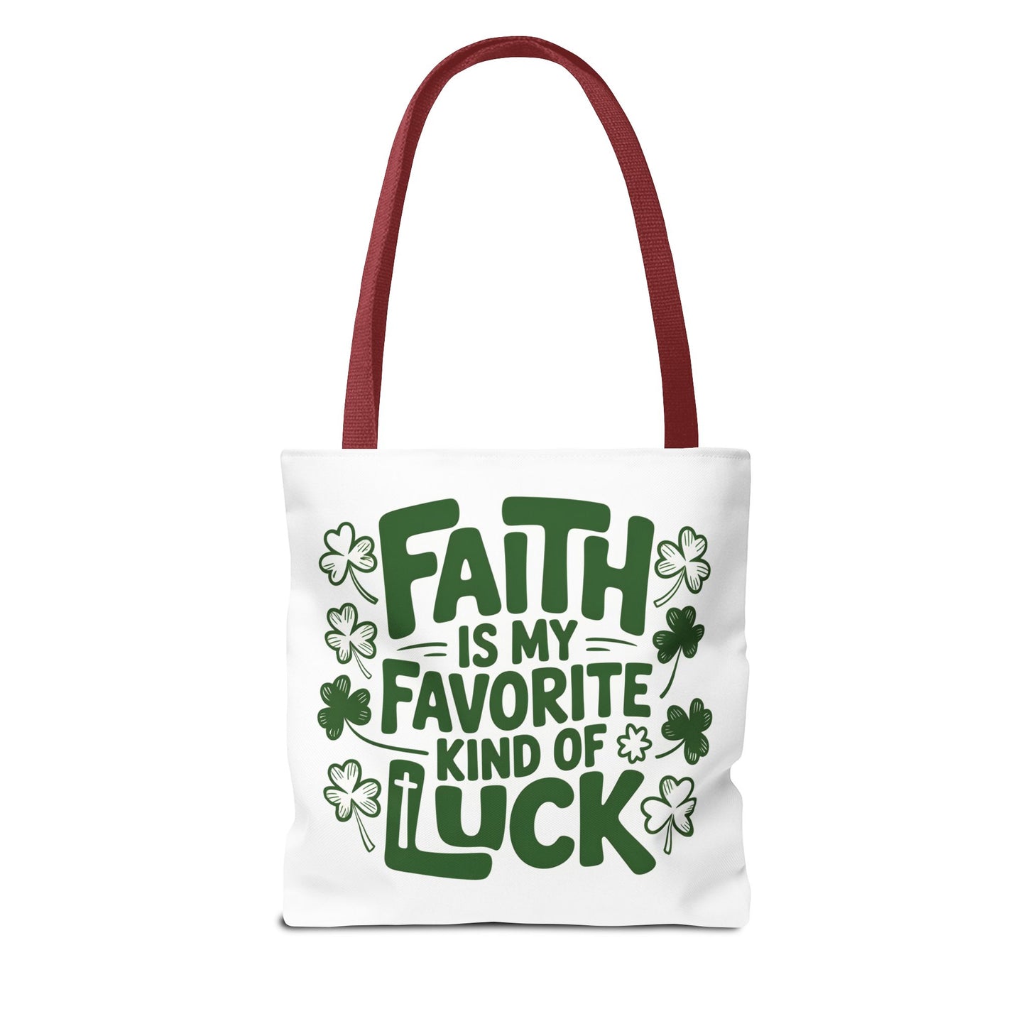 Faith Is My Favorite Kind Of Luck Tote | St. Patrick Shamrock Tote