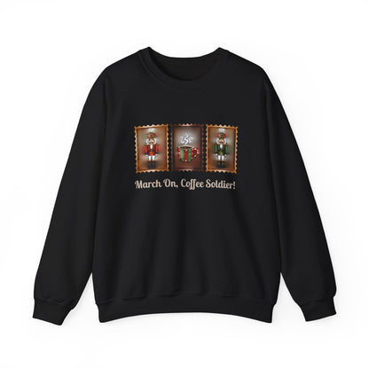 Coffee Soldier Nutcracker Crewneck Sweatshirt | March On, Coffee Soldier!