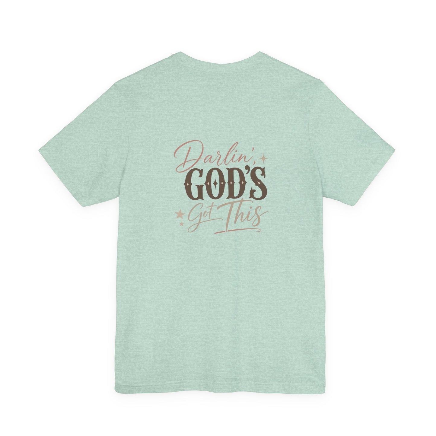 Darlin' God's Got This T-Shirt | Inspirational Faith Christian Tee