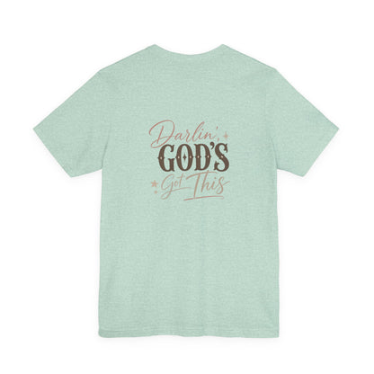 Darlin' God's Got This T-Shirt | Inspirational Faith Christian Tee