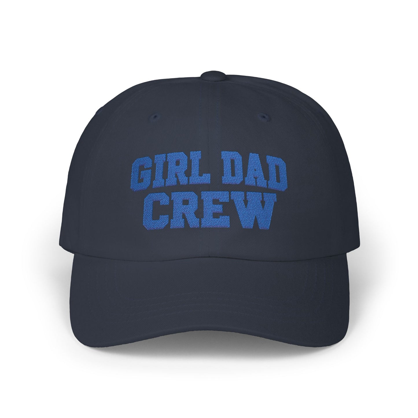 Girl Dad Crew Classic Dad Cap | Embroidered Baseball Hat