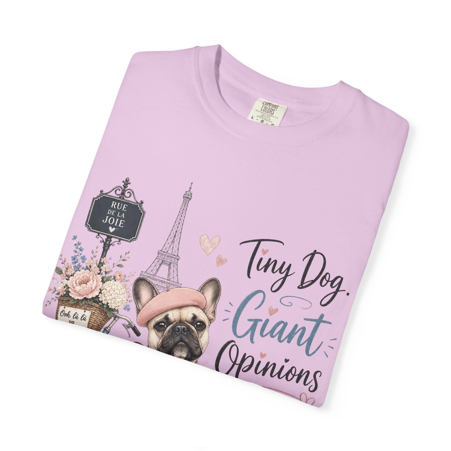Tiny Dog, Giant Opinions T-shirt | French Bulldog Paris Design