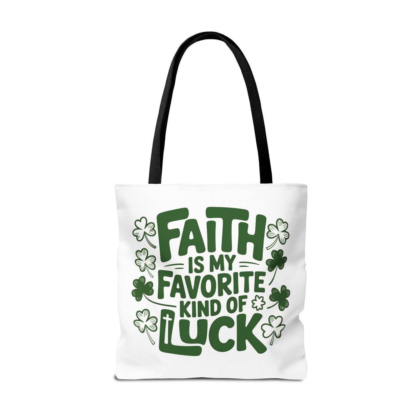 Faith Is My Favorite Kind Of Luck Tote | St. Patrick Shamrock Tote