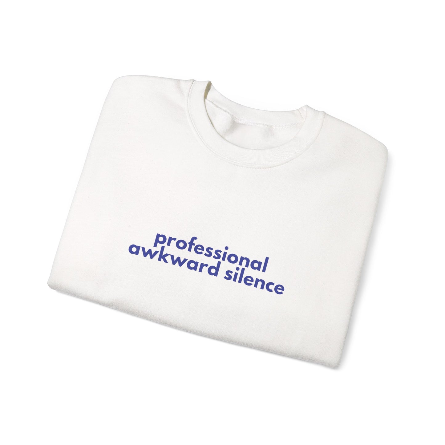 Professional Awkward Silence Sweatshirt