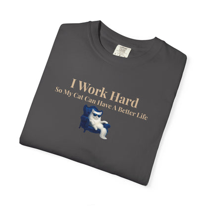 Funny Cat Lover T-Shirt, I Work Hard So My Cat Can Have A Better Life, Gift for Cat Owners, Pet Lover Shirt, Humorous Tee