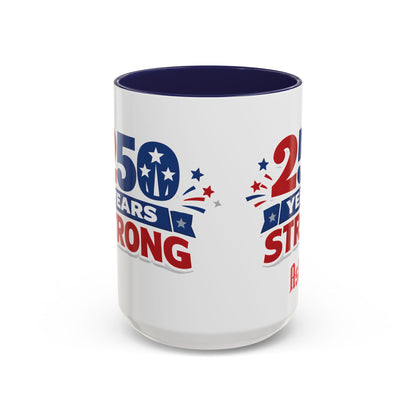 250 Years Strong America Anniversary Mug | Accent Coffee Mug