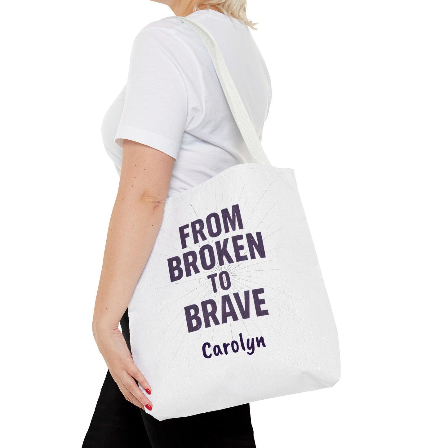 Inspirational Tote Bag - From Broken to Brave, Motivational Gift, Everyday Use, Reusable Shopping, Travel Bag, Mental Health Support