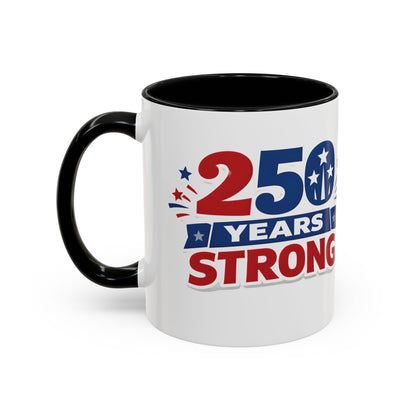 250 Years Strong America Anniversary Mug | Accent Coffee Mug