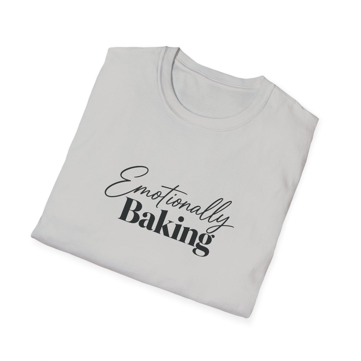 Emotionally Baking T-Shirt | Baking Quote Tee, Pastry Lover Shirt