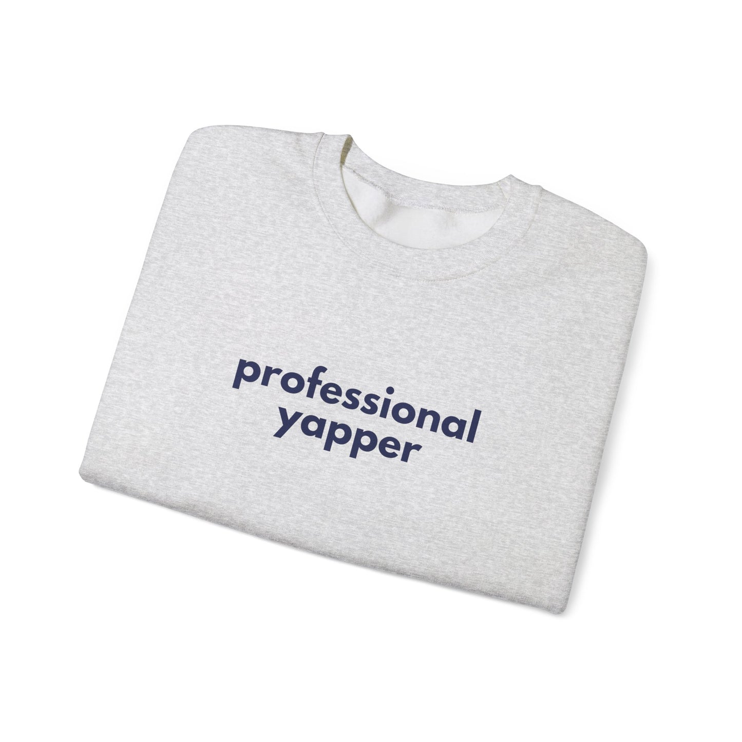 Professional Yapper Crewneck Sweatshirt | Funny Talker Design