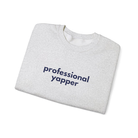 Professional Yapper Crewneck Sweatshirt | Funny Talker Design