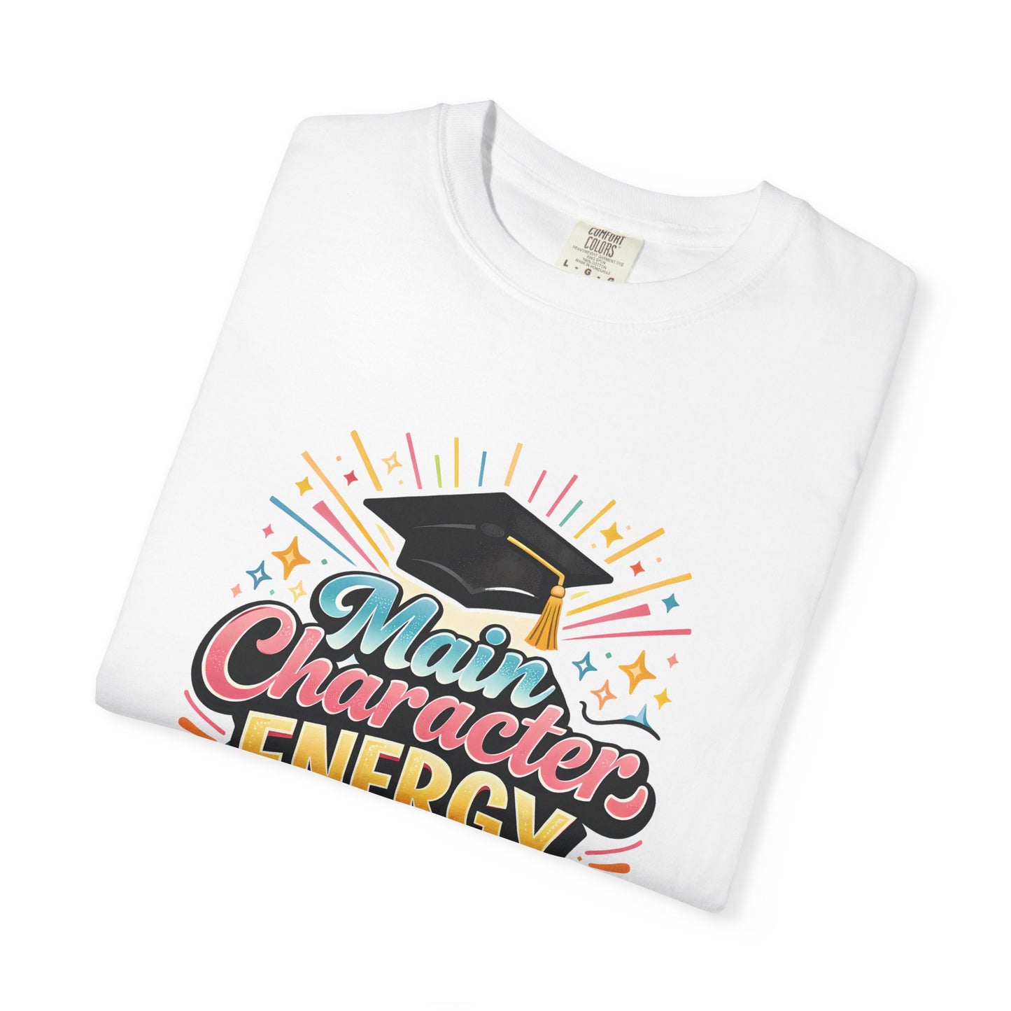 Main Character Energy Graduate T-Shirt | Graduation Cap Typography Tee